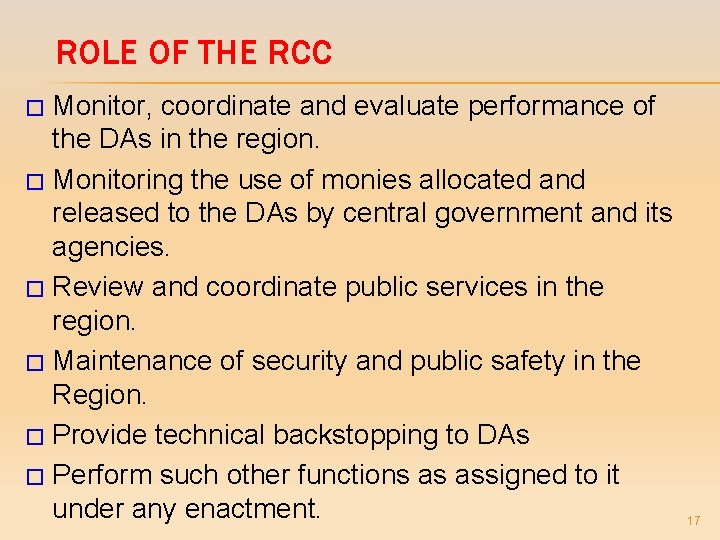 ROLE OF THE RCC Monitor, coordinate and evaluate performance of the DAs in the
