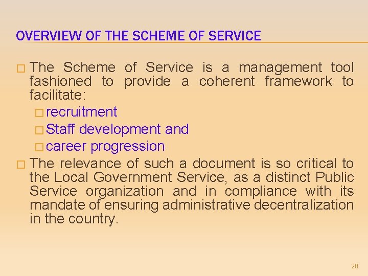 OVERVIEW OF THE SCHEME OF SERVICE The Scheme of Service is a management tool