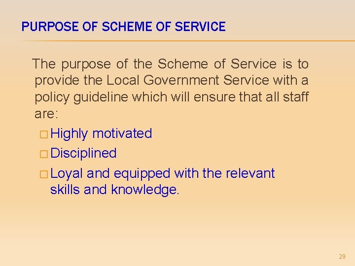 PURPOSE OF SCHEME OF SERVICE The purpose of the Scheme of Service is to