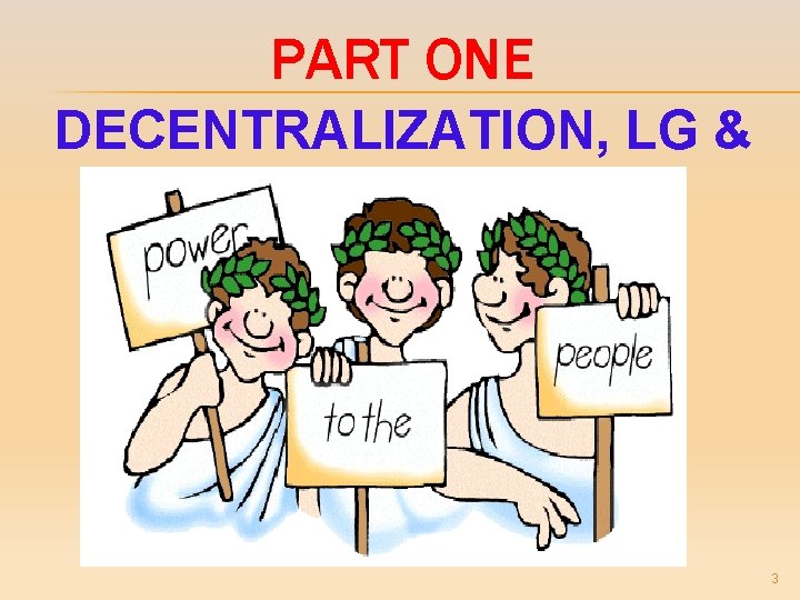PART ONE DECENTRALIZATION, LG & LGS 3 