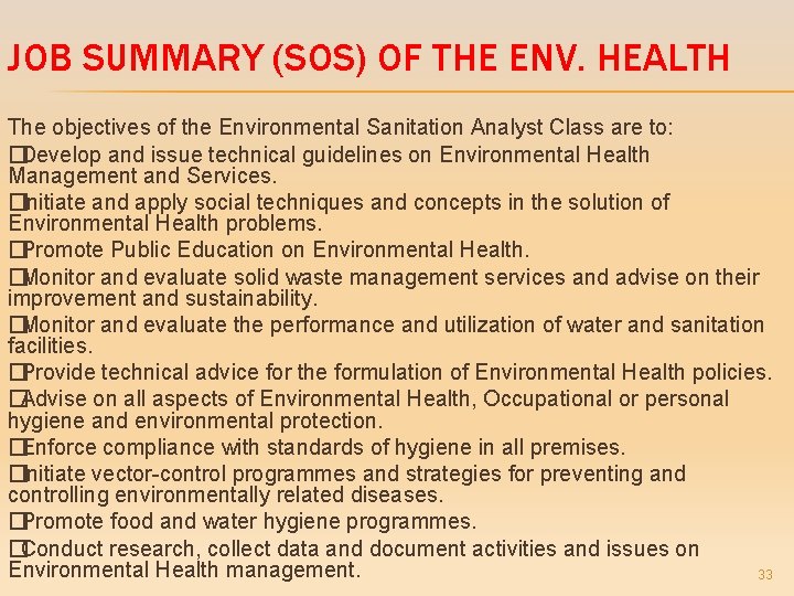 JOB SUMMARY (SOS) OF THE ENV. HEALTH The objectives of the Environmental Sanitation Analyst