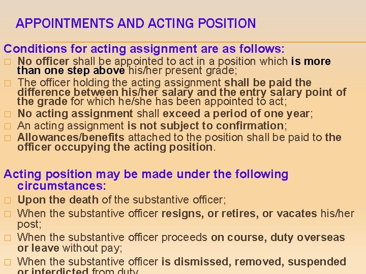 APPOINTMENTS AND ACTING POSITION Conditions for acting assignment are as follows: � � �