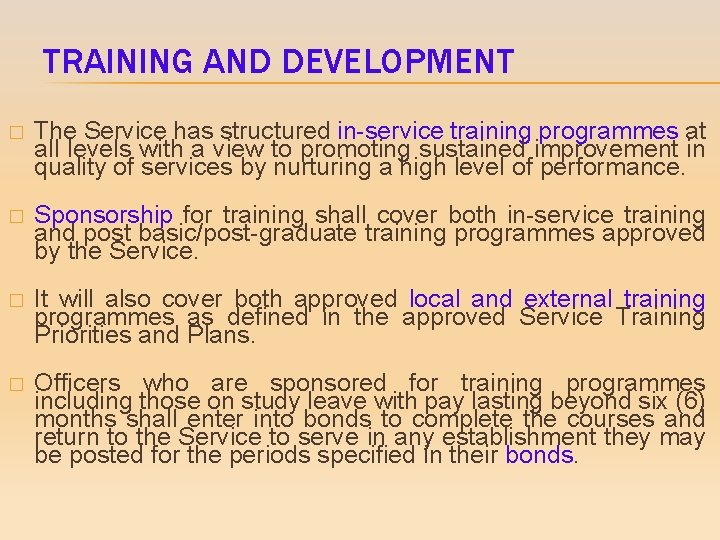 TRAINING AND DEVELOPMENT � The Service has structured in-service training programmes at all levels