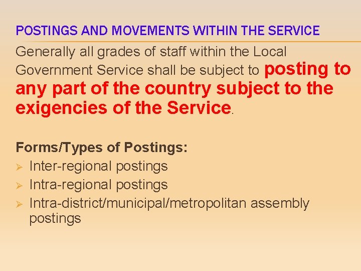 POSTINGS AND MOVEMENTS WITHIN THE SERVICE Generally all grades of staff within the Local
