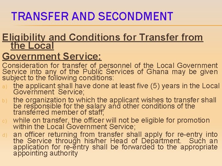 TRANSFER AND SECONDMENT Eligibility and Conditions for Transfer from the Local Government Service: Consideration