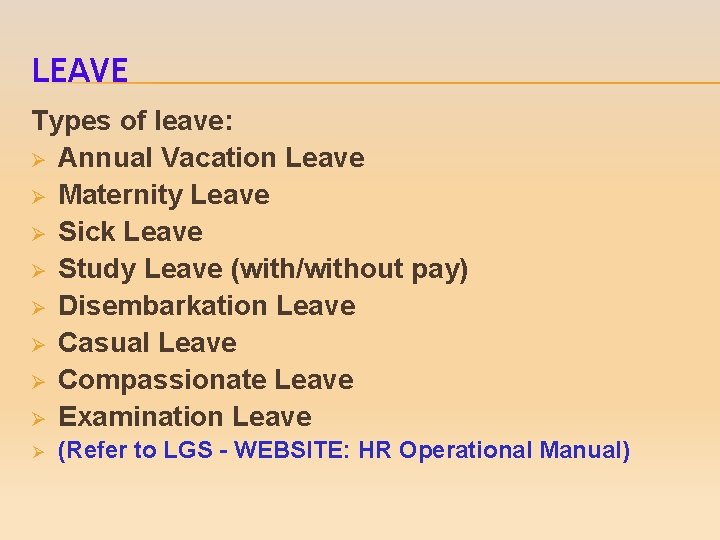 LEAVE Types of leave: Ø Annual Vacation Leave Ø Maternity Leave Ø Sick Leave