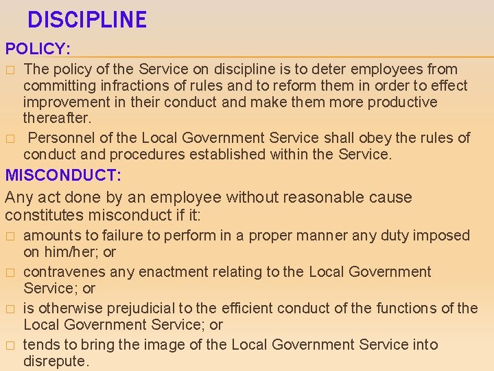 DISCIPLINE POLICY: � � The policy of the Service on discipline is to deter