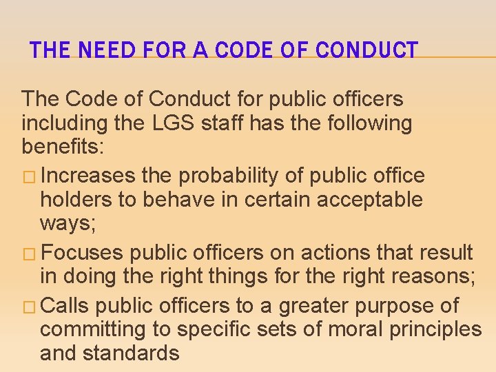 THE NEED FOR A CODE OF CONDUCT The Code of Conduct for public officers