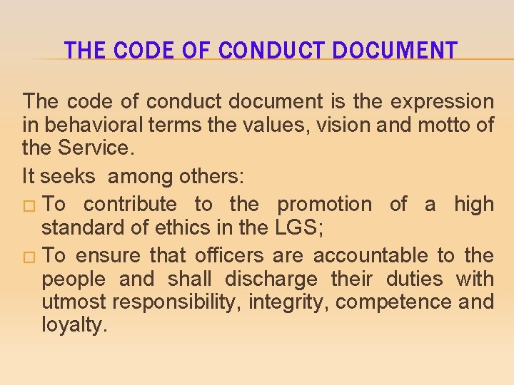 THE CODE OF CONDUCT DOCUMENT The code of conduct document is the expression in