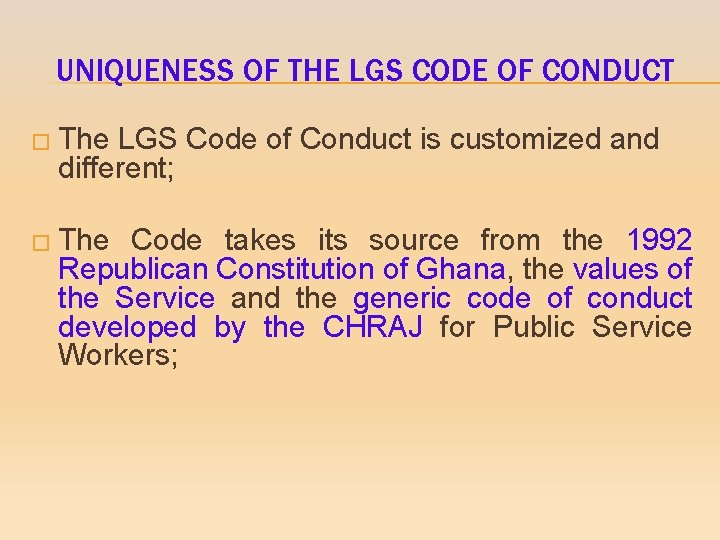 UNIQUENESS OF THE LGS CODE OF CONDUCT � The LGS Code of Conduct is