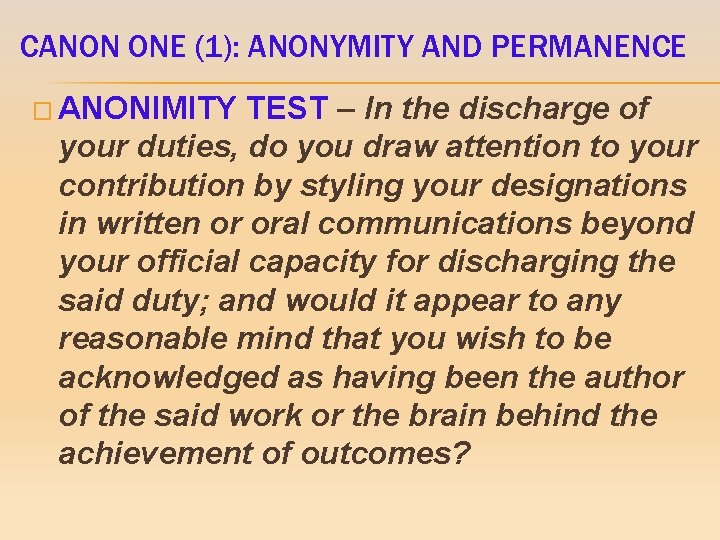 CANON ONE (1): ANONYMITY AND PERMANENCE � ANONIMITY TEST – In the discharge of