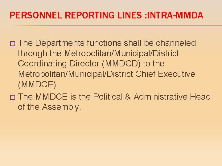 PERSONNEL REPORTING LINES : INTRA-MMDA The Departments functions shall be channeled through the Metropolitan/Municipal/District