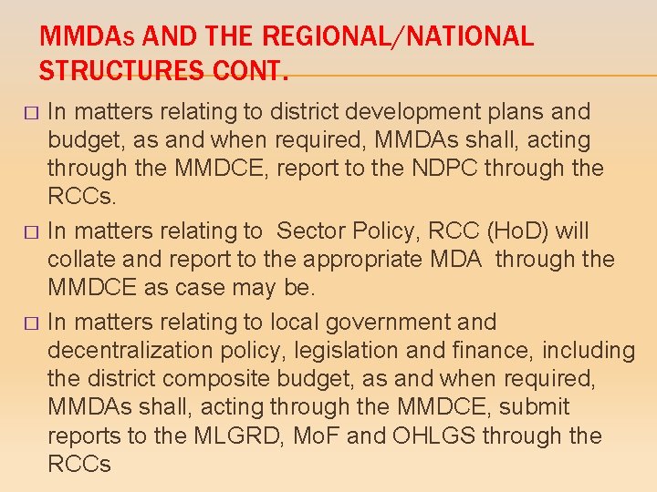 MMDAS AND THE REGIONAL/NATIONAL STRUCTURES CONT. � � � In matters relating to district