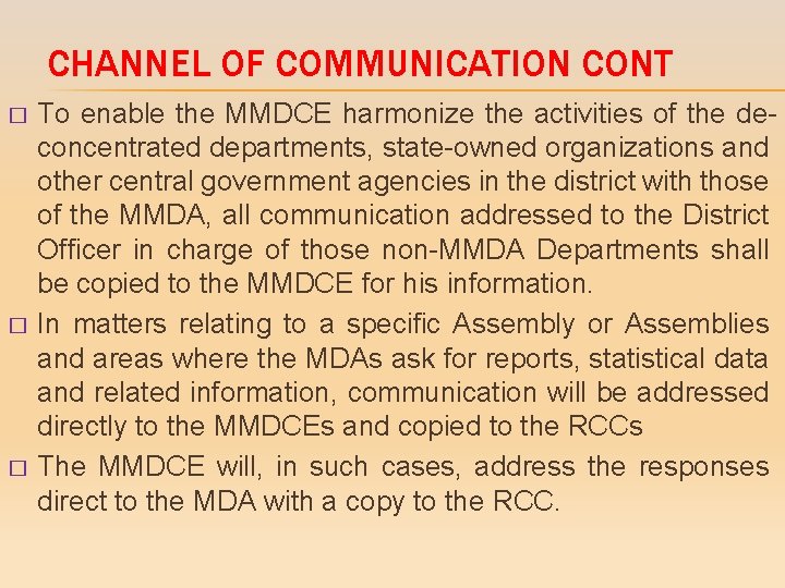 CHANNEL OF COMMUNICATION CONT � � � To enable the MMDCE harmonize the activities