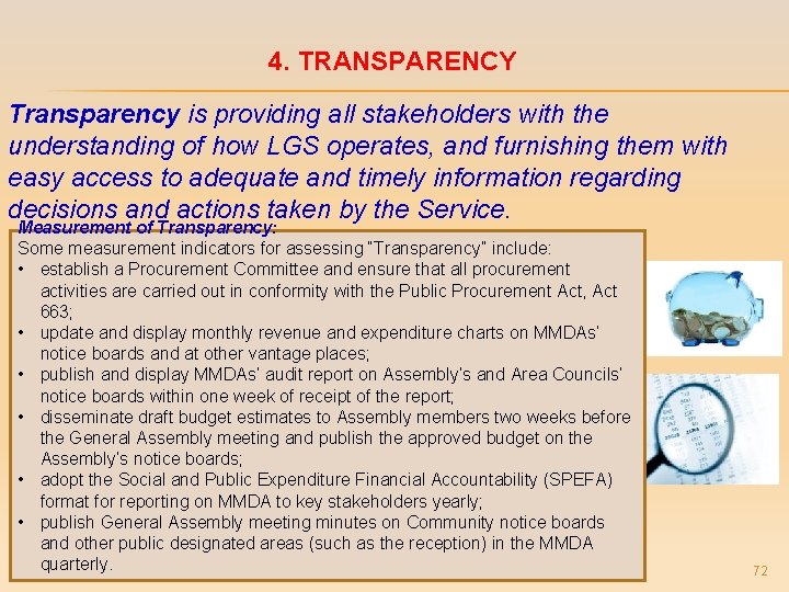 4. TRANSPARENCY Transparency is providing all stakeholders with the understanding of how LGS operates,