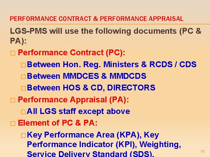 PERFORMANCE CONTRACT & PERFORMANCE APPRAISAL LGS-PMS will use the following documents (PC & PA):