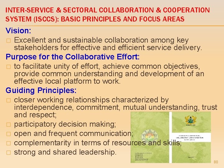 INTER-SERVICE & SECTORAL COLLABORATION & COOPERATION SYSTEM (ISCCS): BASIC PRINCIPLES AND FOCUS AREAS Vision: