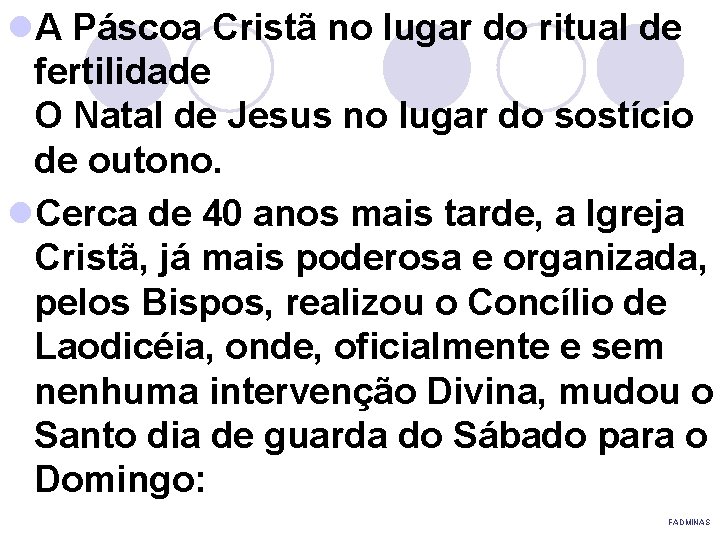 l. A Páscoa Cristã no lugar do ritual de fertilidade O Natal de Jesus