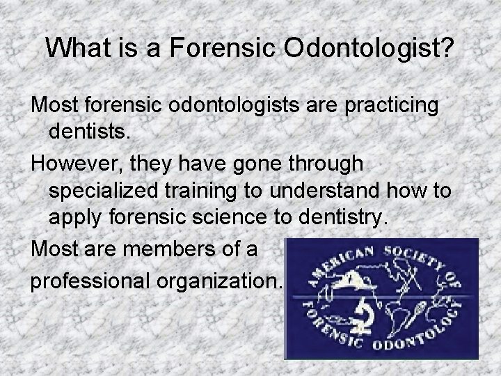 Forensic Odontology Teeth and Bite Mark Evidence What