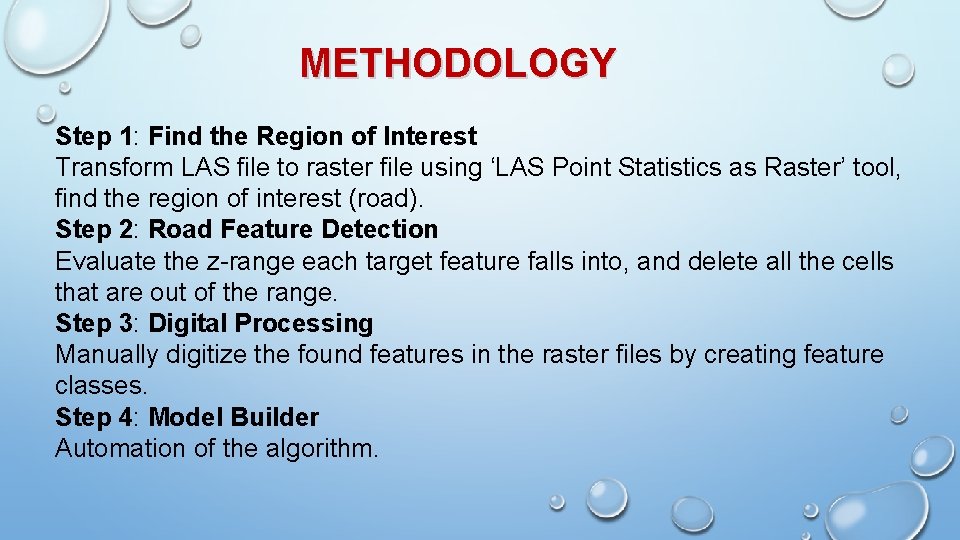 METHODOLOGY Step 1: Find the Region of Interest Transform LAS file to raster file