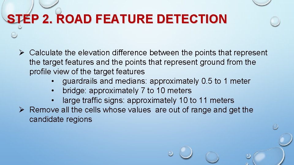 STEP 2. ROAD FEATURE DETECTION Ø Calculate the elevation difference between the points that