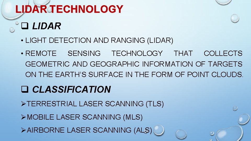 LIDAR TECHNOLOGY q LIDAR • LIGHT DETECTION AND RANGING (LIDAR) • REMOTE SENSING TECHNOLOGY