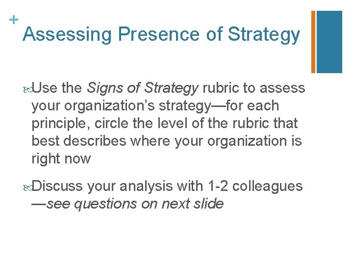 + Assessing Presence of Strategy Use the Signs of Strategy rubric to assess your