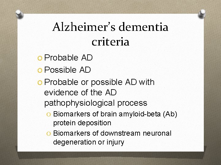 Alzheimer’s dementia criteria O Probable AD O Possible AD O Probable or possible AD