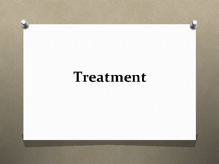 Treatment 