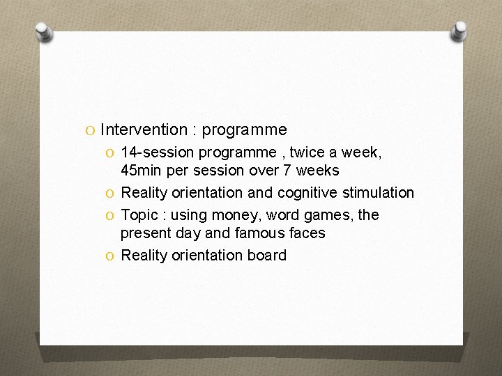 O Intervention : programme O 14 -session programme , twice a week, 45 min