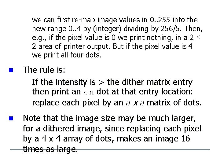 we can first re-map image values in 0. . 255 into the new range