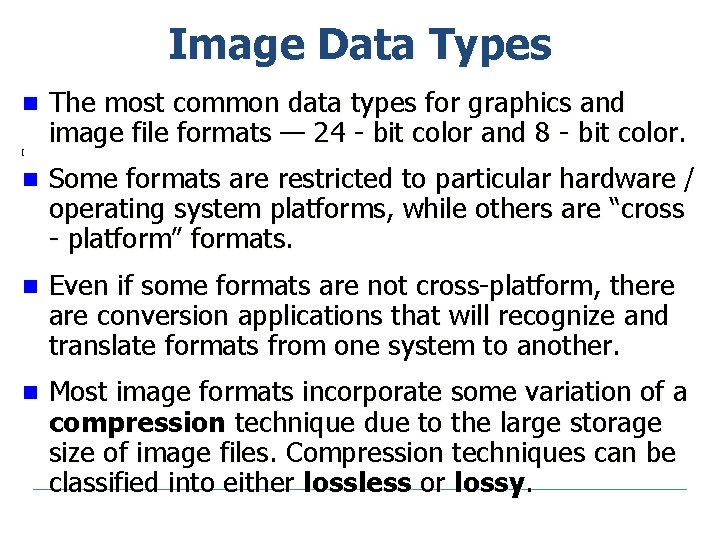 Image Data Types n [ The most common data types for graphics and image