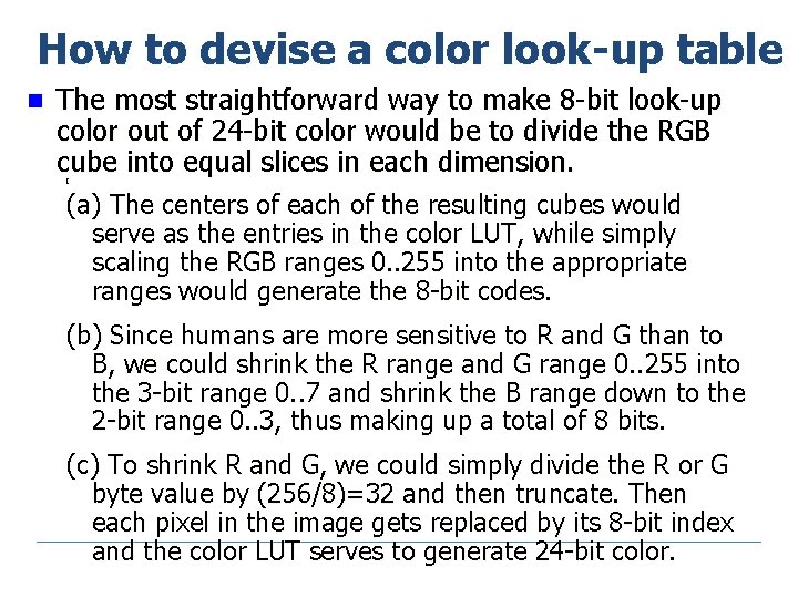 How to devise a color look-up table n The most straightforward way to make