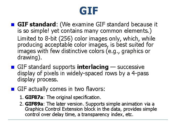 GIF n GIF standard: (We examine GIF standard because it is so simple! yet