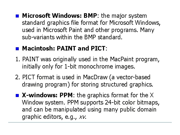 n Microsoft Windows: BMP: the major system standard graphics file format for Microsoft Windows,