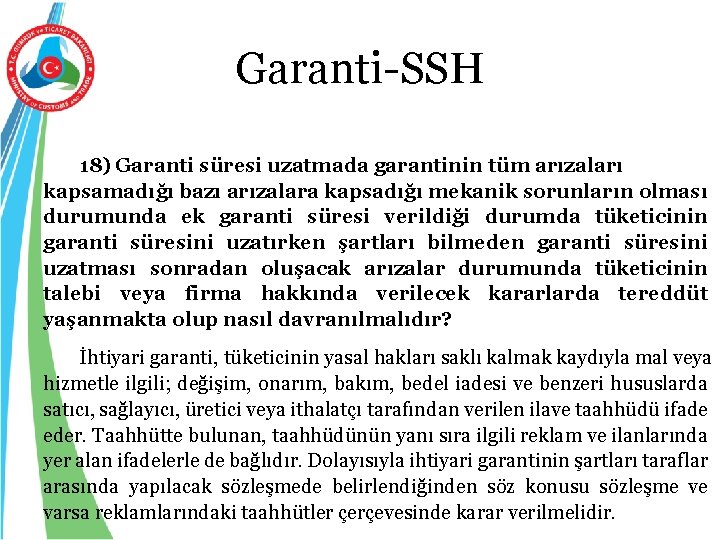 Garanti-SSH 18) Garanti süresi uzatmada garantinin tüm arızaları kapsamadığı bazı arızalara kapsadığı mekanik sorunların