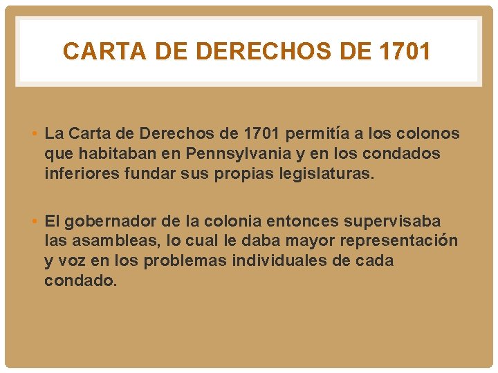 CARTA DE DERECHOS DE 1701 • La Carta de Derechos de 1701 permitía a