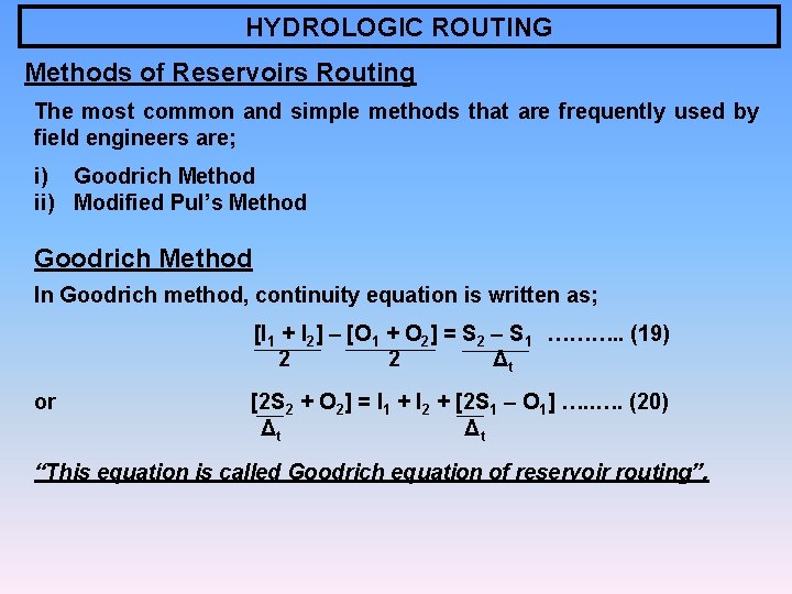 HYDROLOGIC ROUTING Methods of Reservoirs Routing The most common and simple methods that are