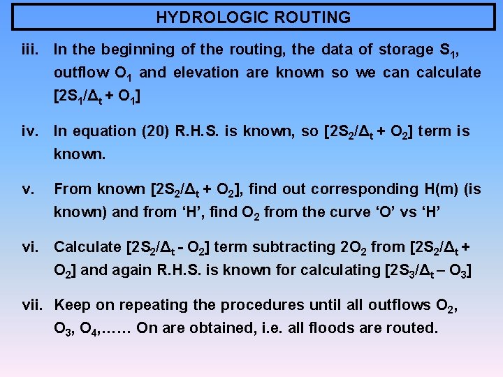 HYDROLOGIC ROUTING iii. In the beginning of the routing, the data of storage S