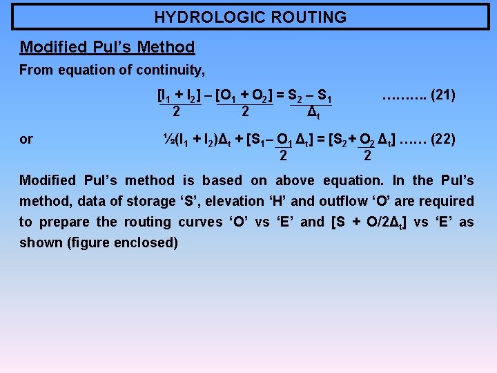 HYDROLOGIC ROUTING Modified Pul’s Method From equation of continuity, [I 1 + I 2]
