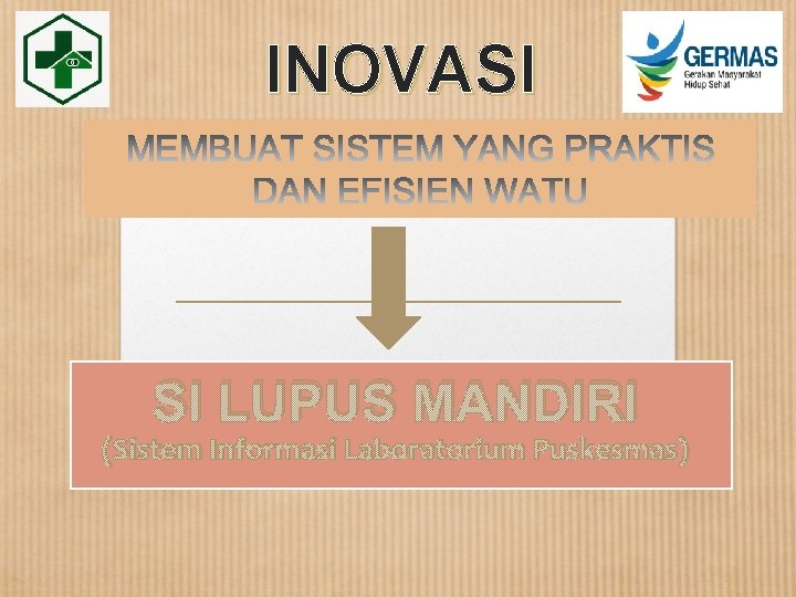 INOVASI SI LUPUS MANDIRI (Sistem Informasi Laboratorium Puskesmas) 