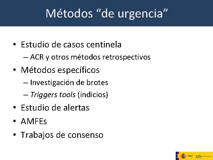 Métodos “de urgencia” • Estudio de casos centinela – ACR y otros métodos retrospectivos