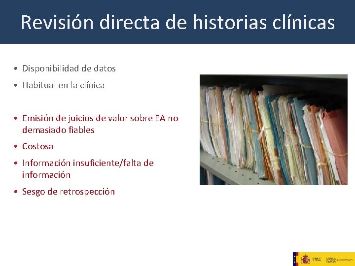 Revisión directa de historias clínicas • Disponibilidad de datos • Habitual en la clínica