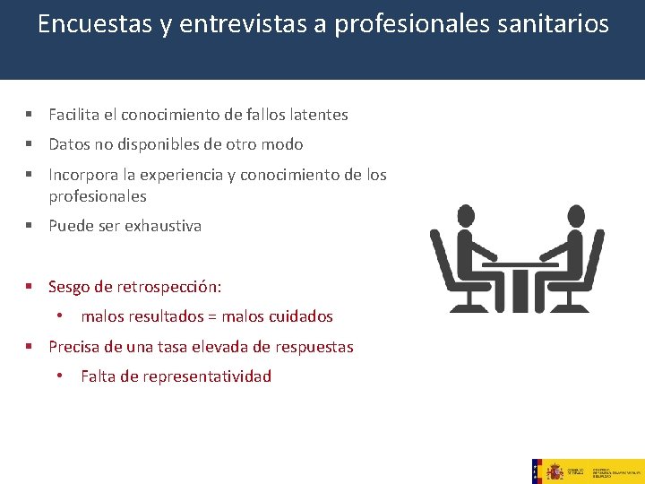 Encuestas y entrevistas a profesionales sanitarios § Facilita el conocimiento de fallos latentes §