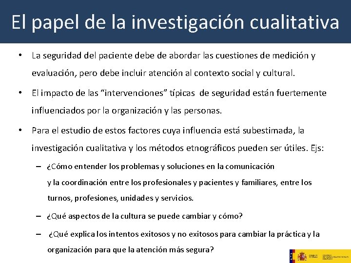 El papel de la investigación cualitativa • La seguridad del paciente debe de abordar