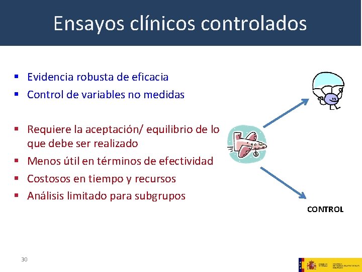 Ensayos clínicos controlados § Evidencia robusta de eficacia § Control de variables no medidas