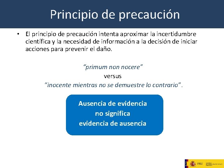 Principio de precaución • El principio de precaución intenta aproximar la incertidumbre científica y