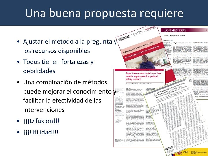 Una buena propuesta requiere • Ajustar el método a la pregunta y los recursos