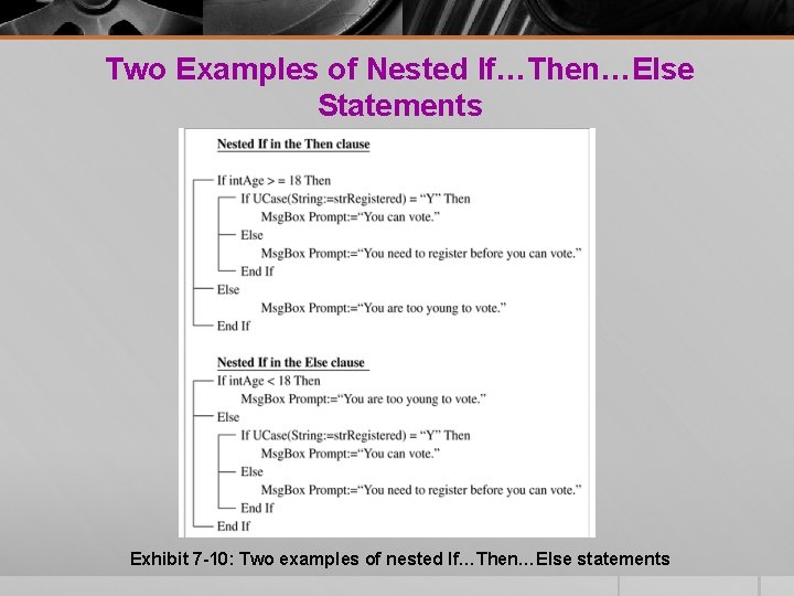 Two Examples of Nested If…Then…Else Statements Exhibit 7 -10: Two examples of nested If…Then…Else Two Examples of Nested If…Then…Else Statements Exhibit 7 -10: Two examples of nested If…Then…Else
