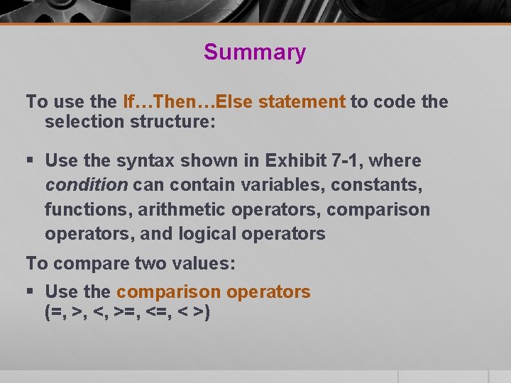 Summary To use the If…Then…Else statement to code the selection structure: § Use the Summary To use the If…Then…Else statement to code the selection structure: § Use the